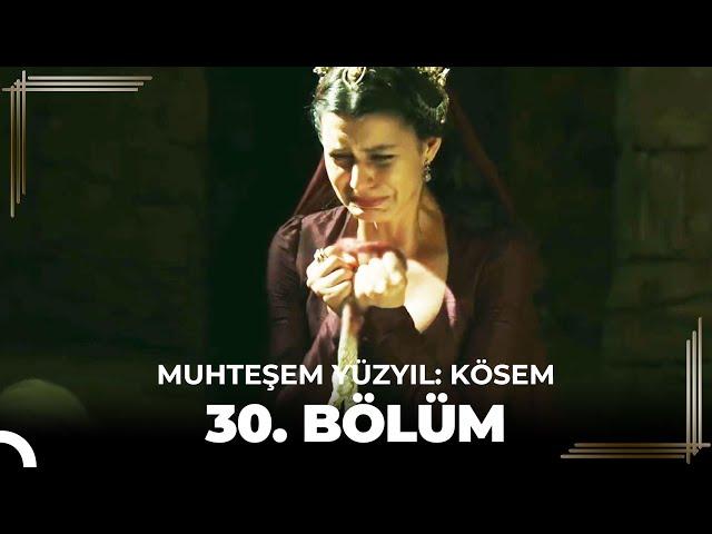 Muhteşem Yüzyıl: Kösem 30. Bölüm