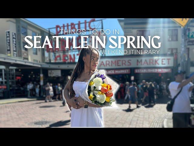 Things to do when its Spring in Seattle,Washington State