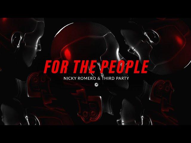 Nicky Romero & Third Party - For The People (Official Lyric Video)