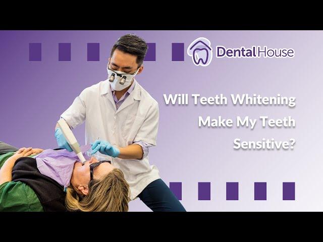 Will Teeth Whitening Make My Teeth Sensitive