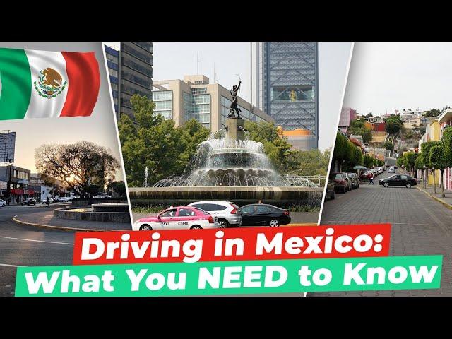 Driving in Mexico: What you NEED to Know!