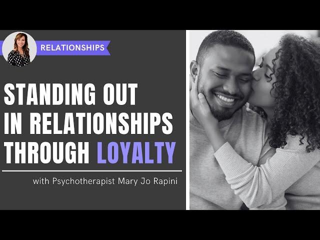 Standing Out in Relationships Through Loyalty