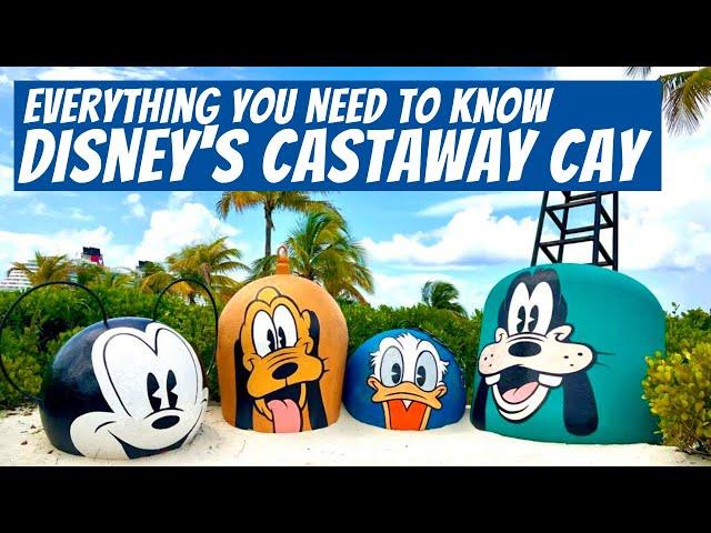 Everything You Need to Know About  DISNEY’S CASTAWAY CAY!