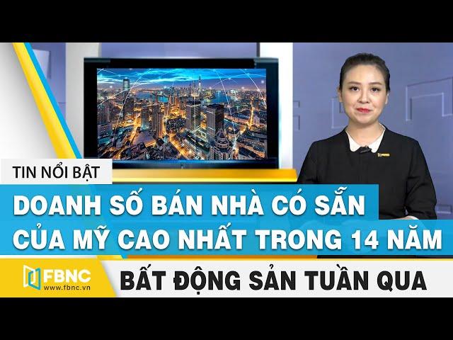 Tổng hợp tin tức bất động sản | Doanh số bán nhà có sẵn của Mỹ cao nhất trong 14 năm | FBNC