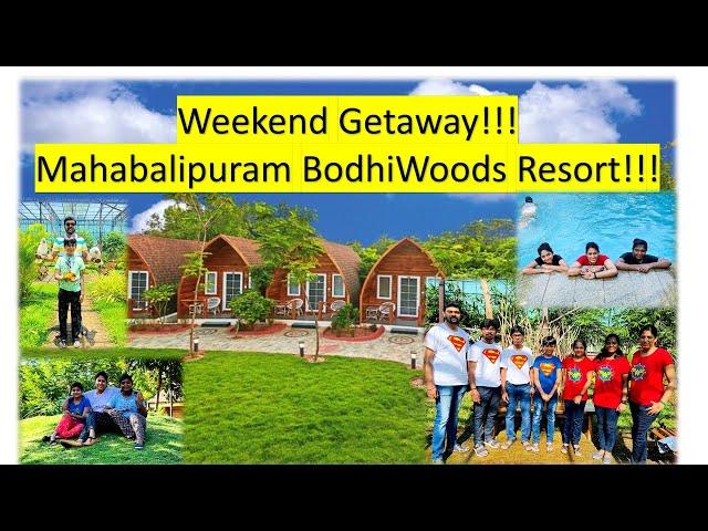 Weekend GetAway to Mahabalipuram BodhiWoods Resort!