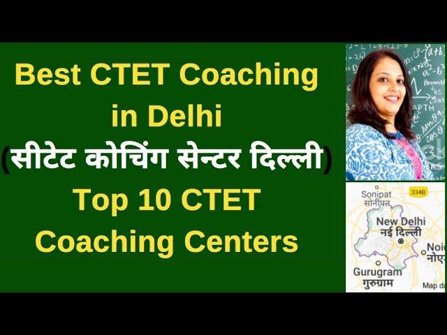 Best CTET Coaching in Delhi (सीटेट कोचिंग सेन्टर दिल्ली)-CTET Coaching Center In Delhi NCR