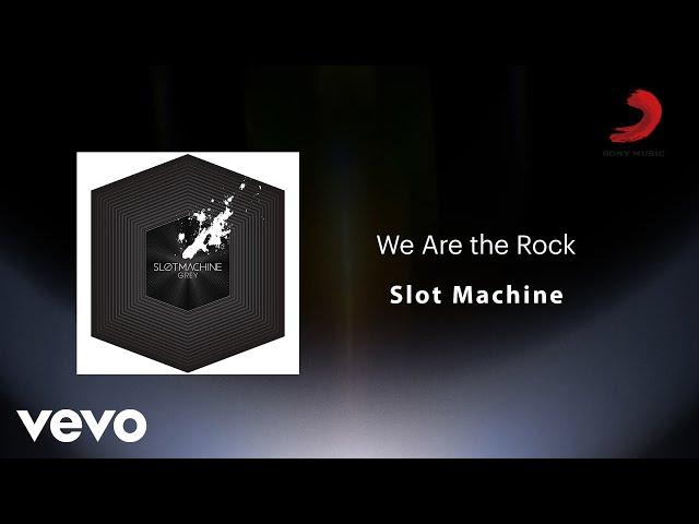 Slot Machine - We Are The Rock (Official Lyric Video)