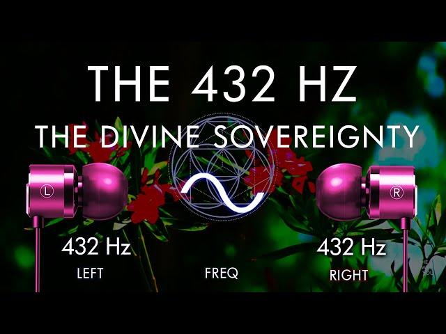 The 432 Hz Divine Sovereignty - Heal and Prosper !