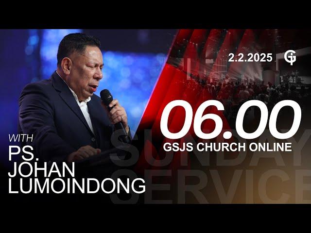 Ibadah GSJS Online 1 - Ps. Johan Lumoindong - Pk. 06.00 (2 Feb 2025)