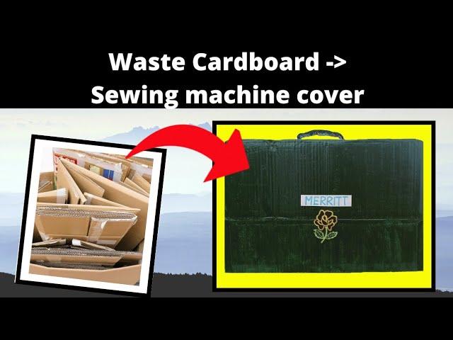 DIY-Recycling Waste Cardboard to Sewing machine cover  | Making Sewing Machine cover