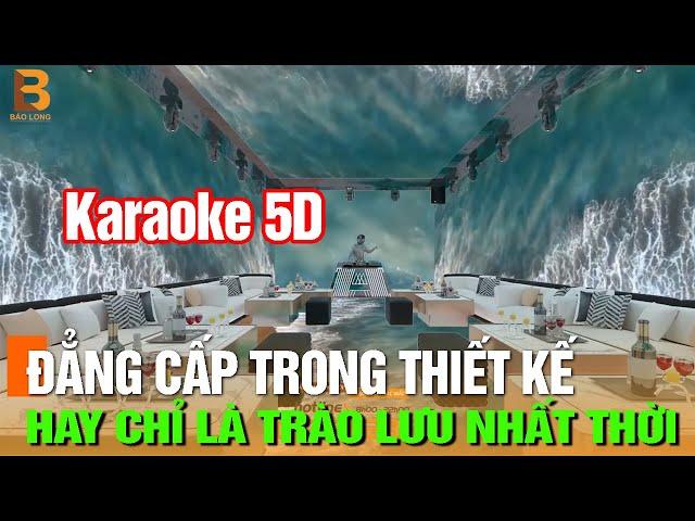 CHOÁNG NGỢP Với Thiết Kế Phòng Karaoke 5D Đẳng Cấp Nhất Năm 2023  | Nội thất Bảo Long