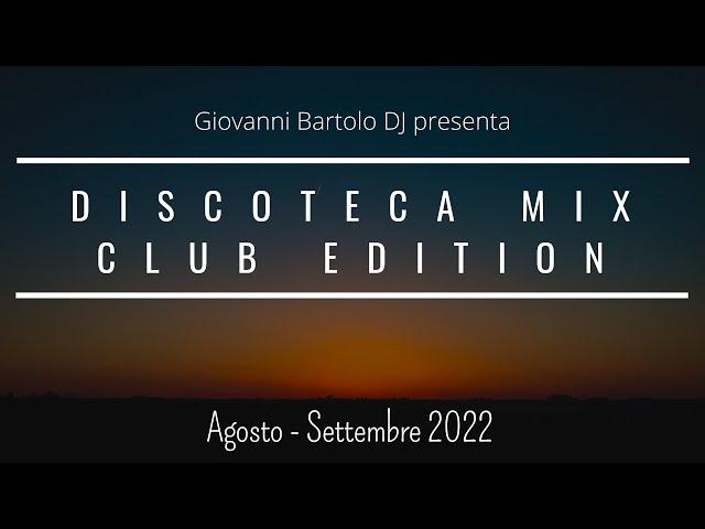 DISCOTECA MIX CLUB EDITION ESTATE 2022 | REMIX HOUSE DANCE COMMERCIALE SUMMER HIT AGOSTO SETTEMBRE