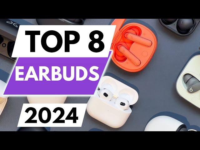 Top 8 Best Earbuds In 2024