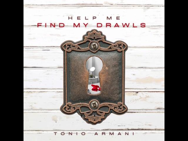 Tonio Armani - Help Me Find My Drawls Available Now on All Streaming Platforms!!  #TonioArmani