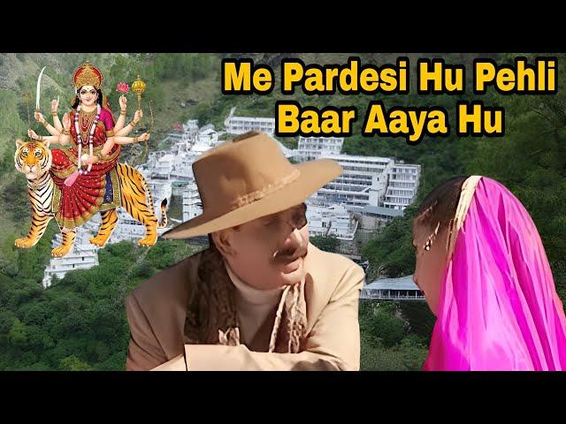 Main Pardesi Hu Pehli Baar Aaya Hu | Main Pardesi Hun | Vaishno Devi Yatra #ankitmanishvlogs