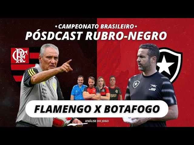 FLAMENGO X BOTAFOGO | PÓSDCAST RUBRO-NEGRO!