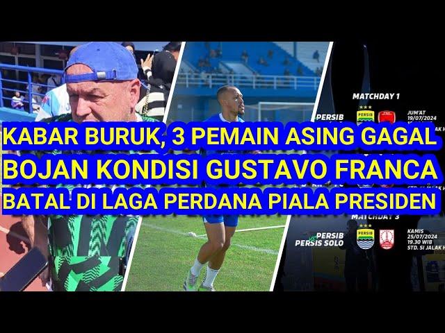 Kabar Buruk, 3 Pemain Asing 'GAGAL' , Kondisi Gustavo Franca. Batal di Laga Perdana Piala Presiden