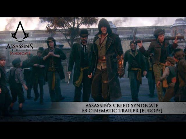 Assassin’s Creed Syndicate E3 Cinematic Trailer [EUROPE]