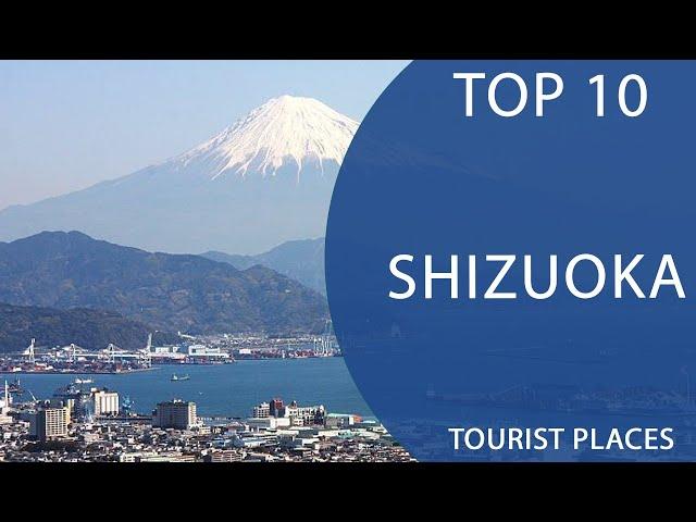 Top 10 Best Tourist Places to Visit in Shizuoka | Japan - English