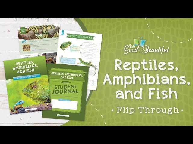 Reptiles, Amphibians, & Fish Homeschool Science | Flip Through | The Good and the Beautiful