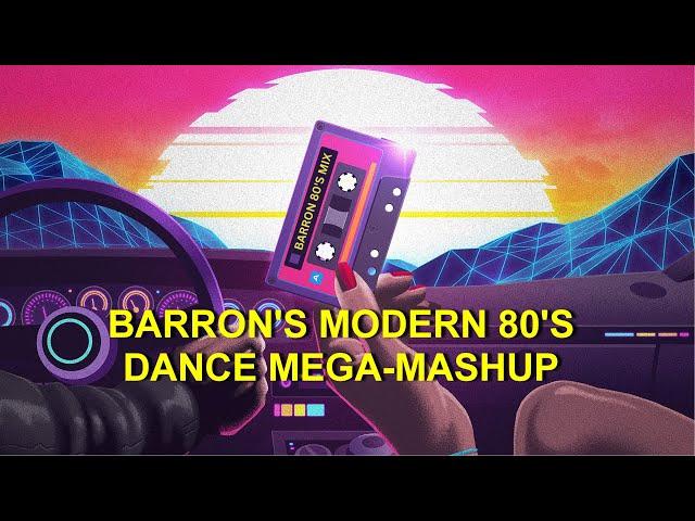 Barron's Modern 80's Dance Mega-Mashup