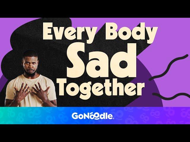 Every Body SAD Together