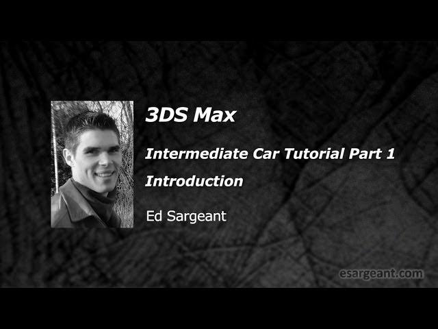 3DS Max Intermediate Car Tutorial - Part 1 Introduction