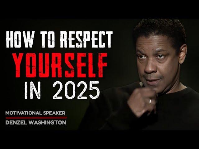 How to respect yourself in 2025 | denzel Washington most inspiring motivational speech 2025