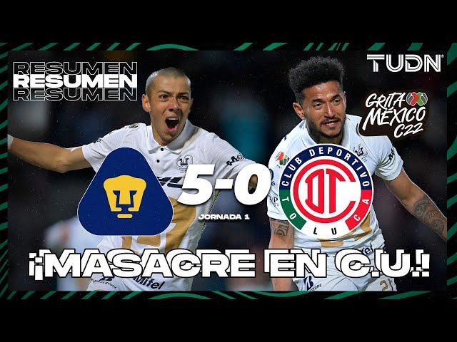 Resumen y goles | Pumas 5-0 Toluca | Grita México C22 - J1 | TUDN