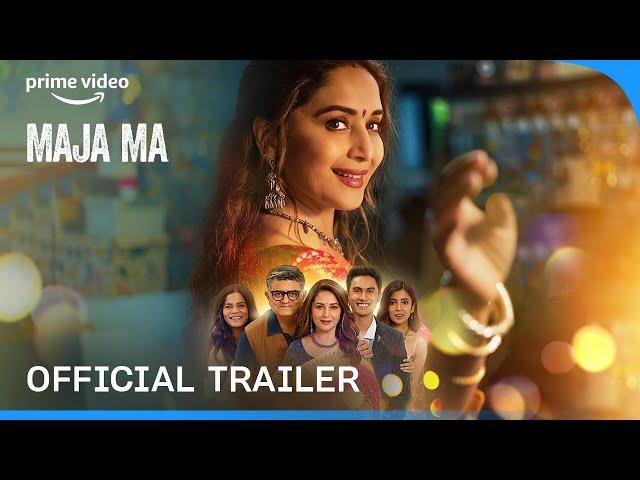 Maja Ma - Official Trailer | Madhuri Dixit, Gajraj Rao, Ritwik B, Barkha S, Srishti S | Prime Video