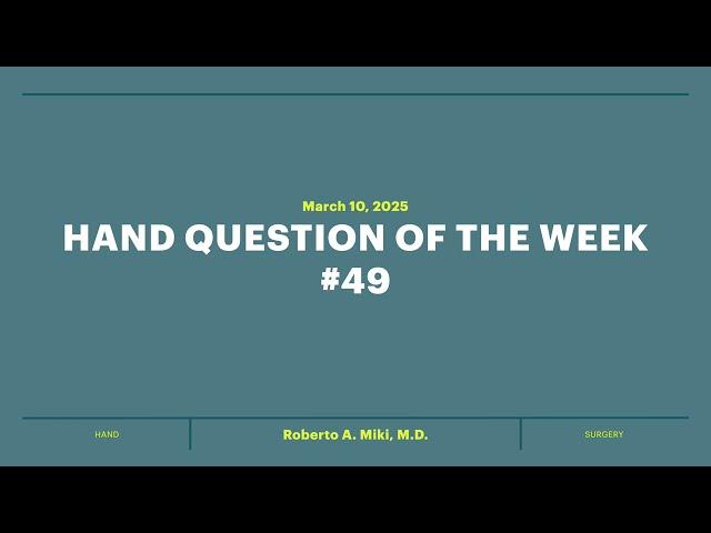 Hand Surgery Question of the Week 49