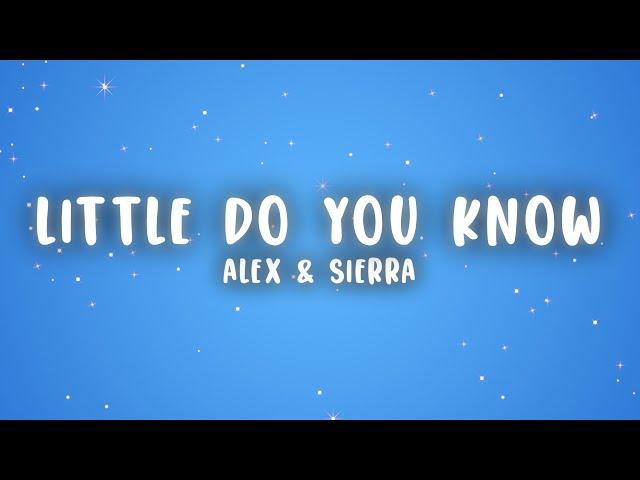 Alex & Sierra - Little Do You Know (Lyrics)