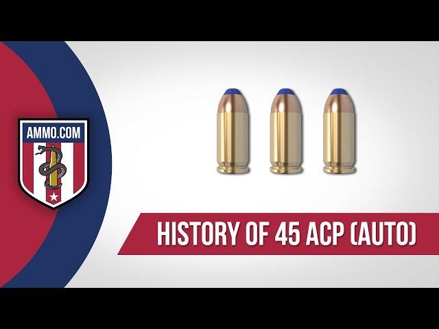 45 ACP (Auto) Ammo: The Forgotten Caliber History of 45 ACP Ammo Explained