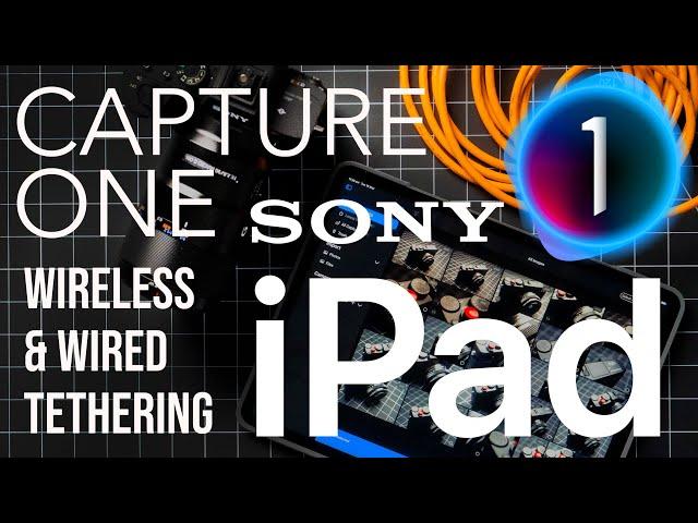 Capture One iPad - Sony Cameras - Wired & Wireless Tethering