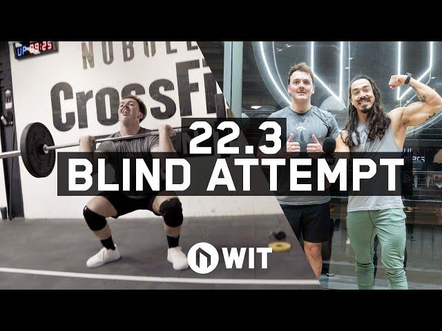 WIT Blind Attempt: 22.3 CrossFit Open 2022