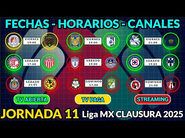 FECHAS, HORARIOS y CANALES CONFIRMADOS para los PARTIDOS de la JORNADA 11 Liga MX CLAUSURA 2025