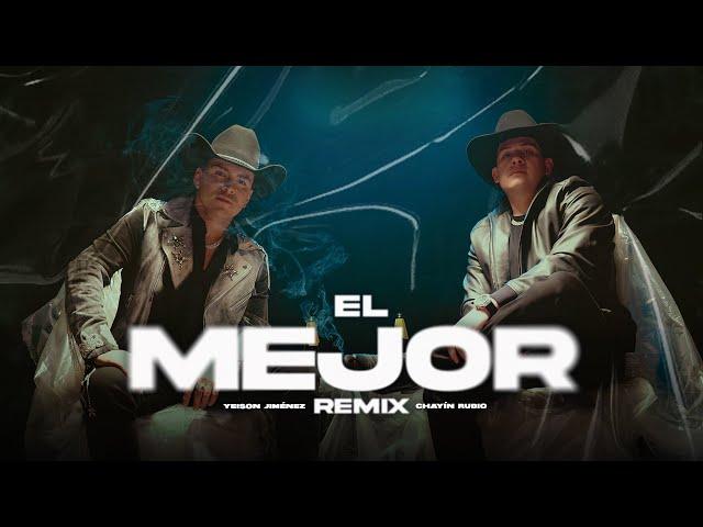 Yeison Jimenez, Chayín Rubio l El Mejor - Remix (Video Oficial)