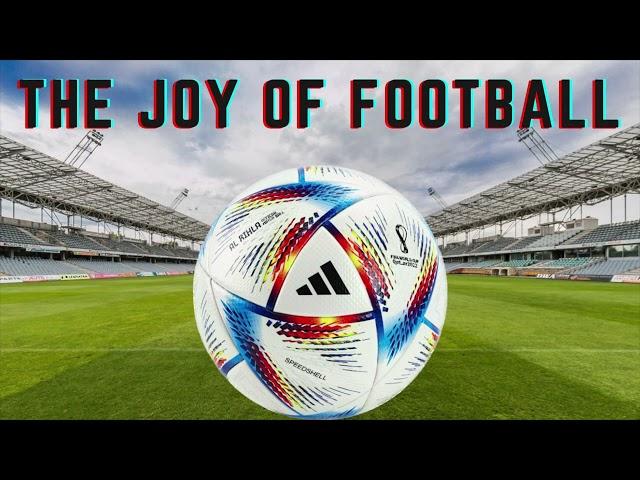  The Joy of Football [Soundtrack] | Latest Football Song