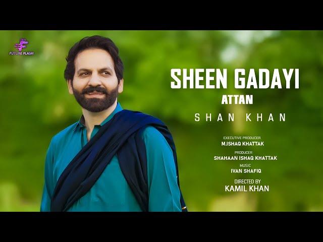 SHEEN GADAYI | Shan Khan | Pashto Attan Dance Song | Future Flash | Future Flash Official