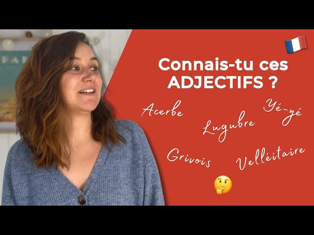 50 ADJECTIFS niveau AVANCÉ (C1/C2) pour tes CONVERSATIONS en FRANÇAIS | Advanced French Conversation