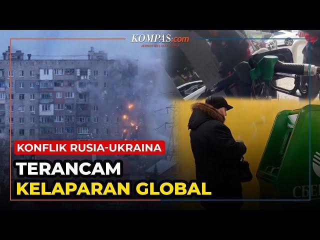 Dampak Konflik Rusia-Ukraina bagi Ekonomi Global