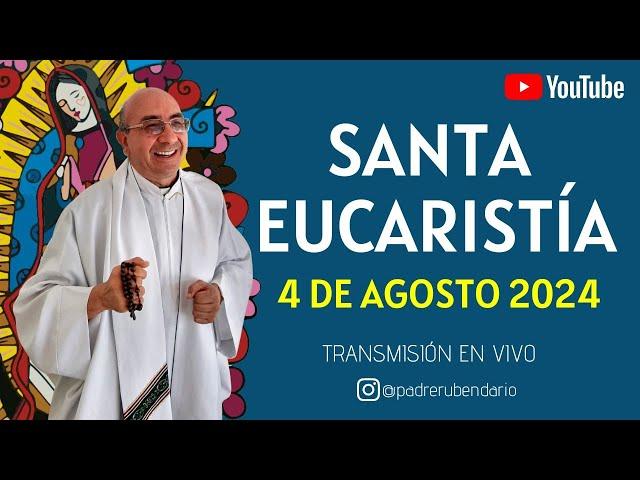 SANTA MISA DE HOY, 4 DE AGOSTO DE 2024 ¡BIENVENIDOS!