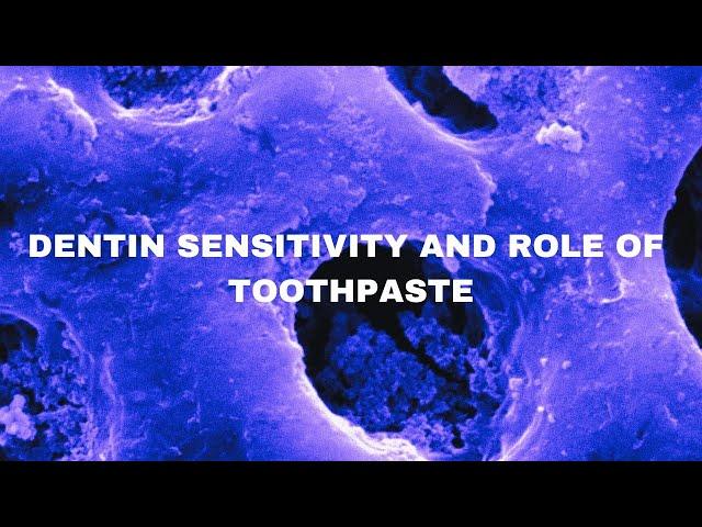 Dentin sensitivity, dentin tubules, and role of toothpaste - Dentistry