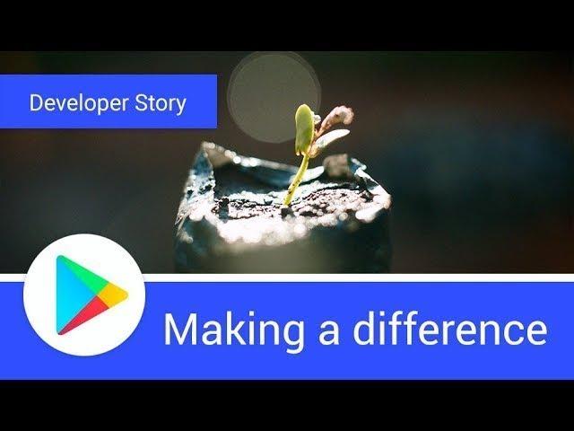 Making a difference with Android and Google Play