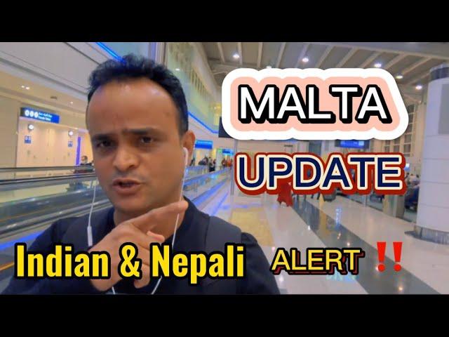 ALERT : Indian & Nepali for Malta ? Malta Work Visa Traveling Update !