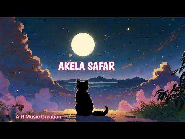 Akela Safar - A.R Music Creation ( Official )