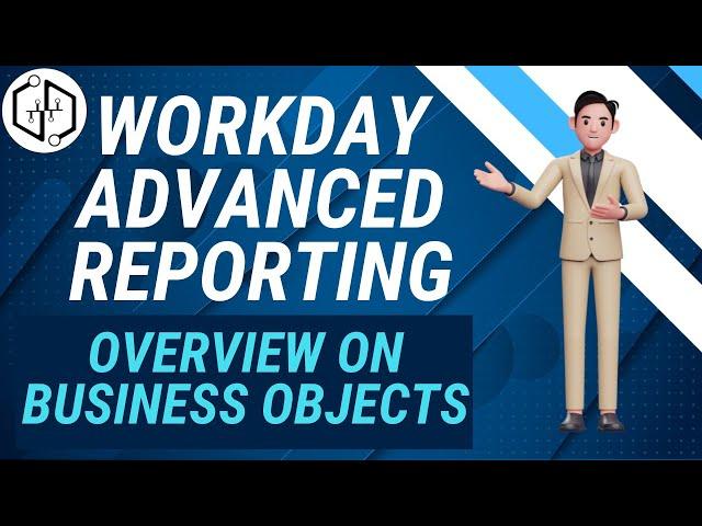 Overview on Business Objects | Workday Advanced Reporting Training | Workday Reporting | uDemand