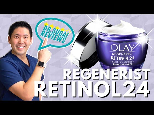Dr. Sugai Reviews: Olay Regenerist Retinol 24