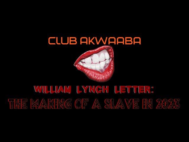 William "Willie" Lynch Letter: The Making of a Slave in 2023 (Episode 006) Part 1 (#MuntuNaBantu)