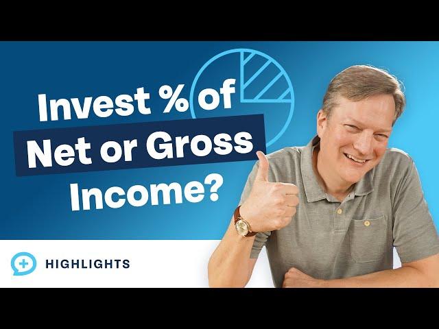 Should You Invest 20-25% of Your Net Income or Gross Income?